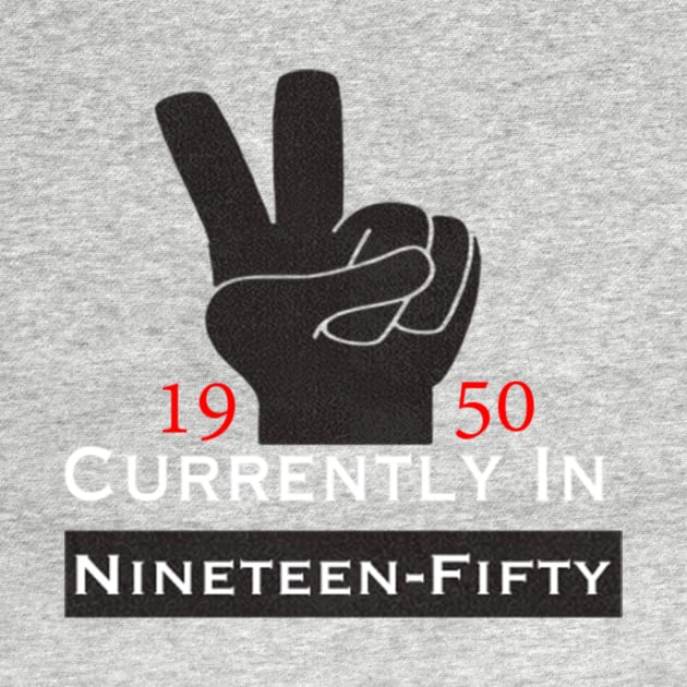 Currently In The Nineteen-Fifties Throwback by BlacBoxApparel